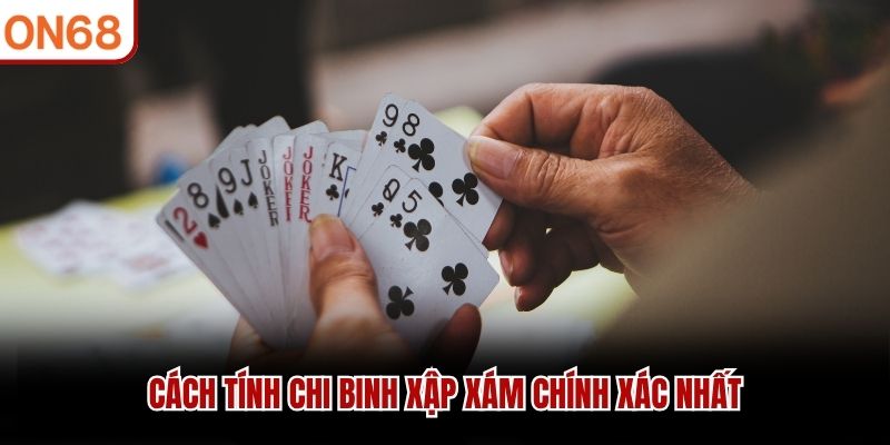 Cách tính chi binh xập xám chính xác nhất
