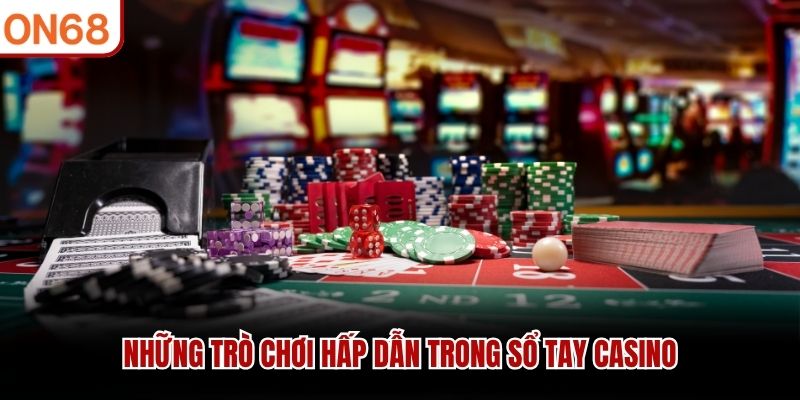 Những trò chơi hấp dẫn trong sổ tay casino