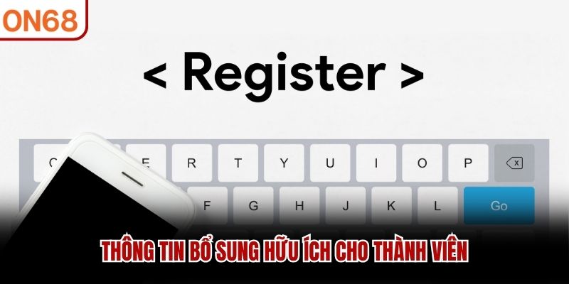 Thông tin bổ sung hữu ích cho thành viên