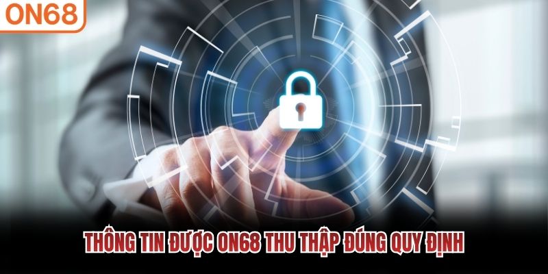Thông tin được ON68 thu thập đúng quy định